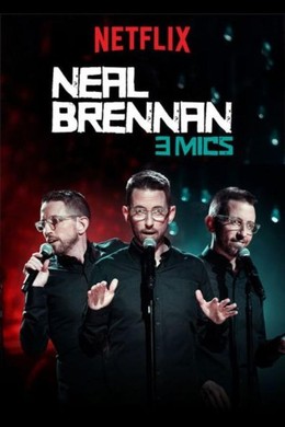 Neal Brennan: 3 Mics 2017