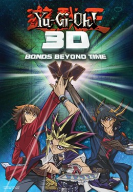 Yu - Gi - Oh! Movie : Bonds Beyond Time 2010