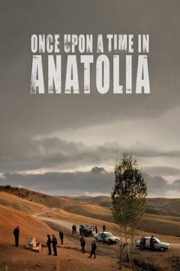 Once Upon A Time In Anatolia 2011