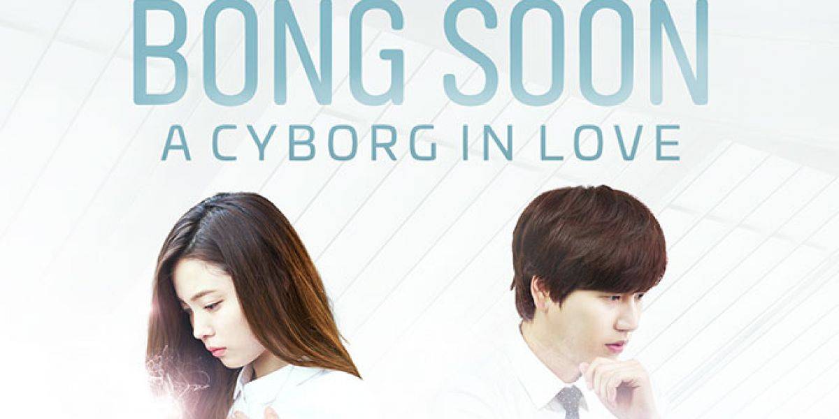 Bong Soon: Người Máy Biết Yêu Bong Soon: Người Máy Biết Yêu