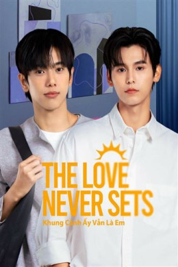 The Love Never Sets 2025