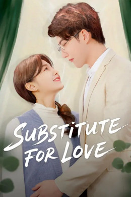 Substitute for Love 2025