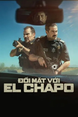 Đối Mặt Với El Chapo