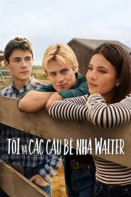 Tôi Và Các Cậu Bé Nhà Walter (Phần 3)
